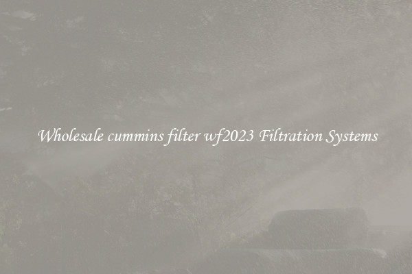 Wholesale cummins filter wf2023 Filtration Systems