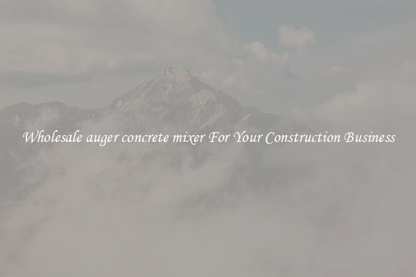 Wholesale auger concrete mixer For Your Construction Business