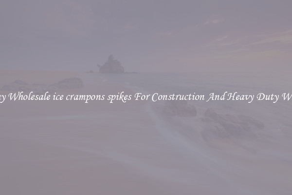 Buy Wholesale ice crampons spikes For Construction And Heavy Duty Work