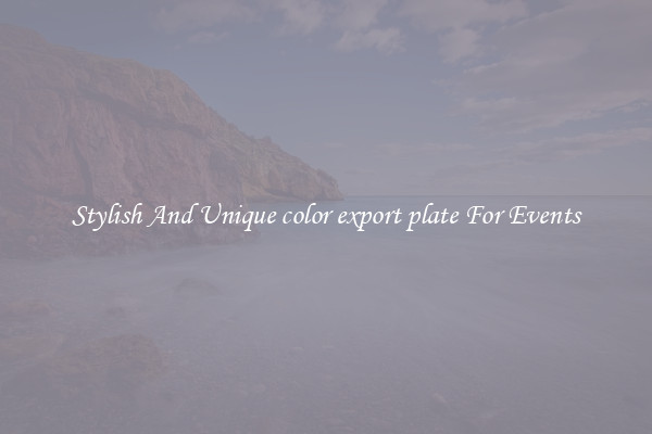 Stylish And Unique color export plate For Events