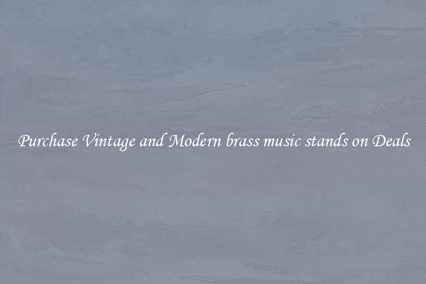 Purchase Vintage and Modern brass music stands on Deals