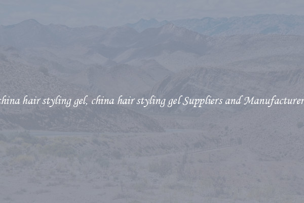 china hair styling gel, china hair styling gel Suppliers and Manufacturers