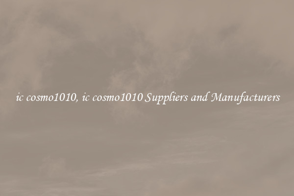 ic cosmo1010, ic cosmo1010 Suppliers and Manufacturers