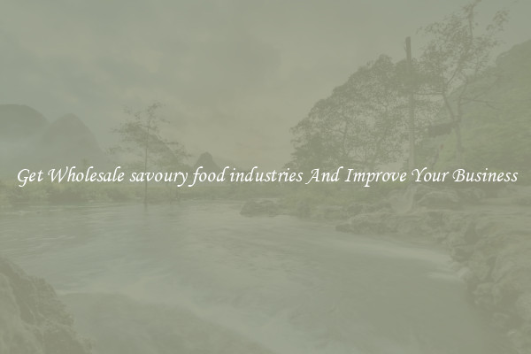 Get Wholesale savoury food industries And Improve Your Business