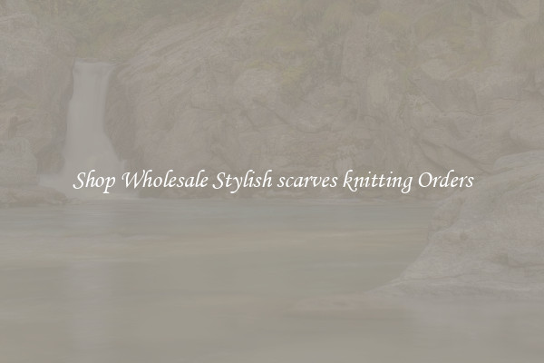 Shop Wholesale Stylish scarves knitting Orders