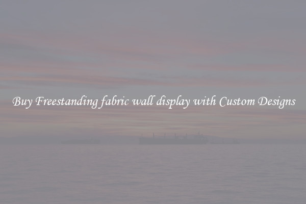 Buy Freestanding fabric wall display with Custom Designs