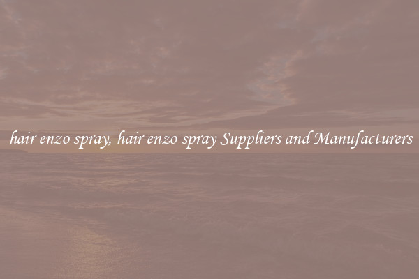 hair enzo spray, hair enzo spray Suppliers and Manufacturers