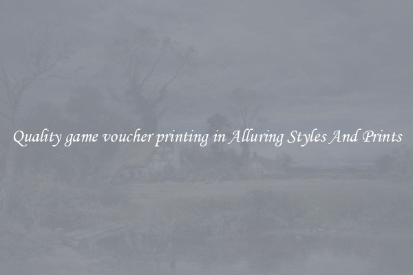 Quality game voucher printing in Alluring Styles And Prints