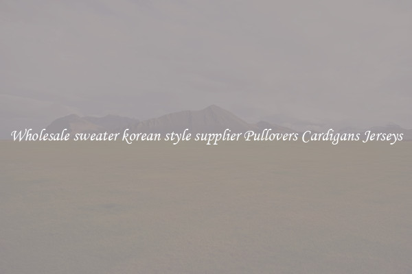 Wholesale sweater korean style supplier Pullovers Cardigans Jerseys