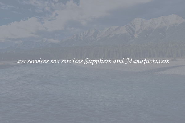 sos services sos services Suppliers and Manufacturers