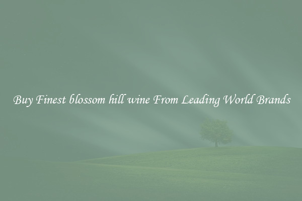 Buy Finest blossom hill wine From Leading World Brands