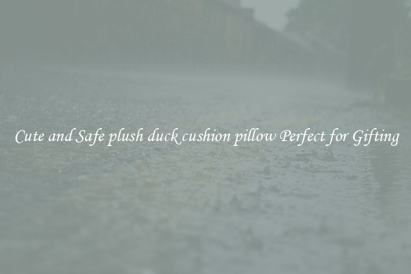 Cute and Safe plush duck cushion pillow Perfect for Gifting