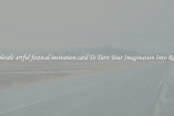 Wholesale artful festival invitation card To Turn Your Imagination Into Reality