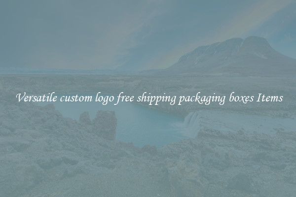 Versatile custom logo free shipping packaging boxes Items