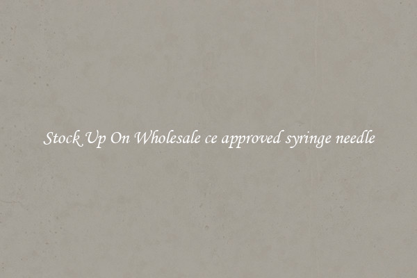 Stock Up On Wholesale ce approved syringe needle