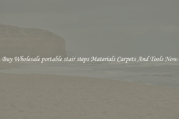 Buy Wholesale portable stair steps Materials Carpets And Tools Now