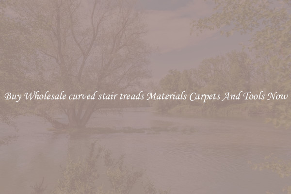 Buy Wholesale curved stair treads Materials Carpets And Tools Now