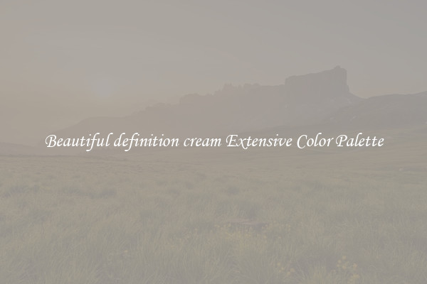Beautiful definition cream Extensive Color Palette