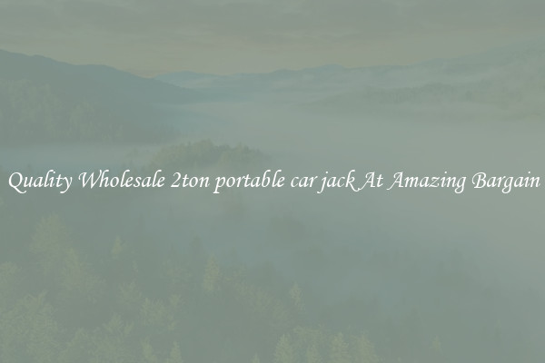 Quality Wholesale 2ton portable car jack At Amazing Bargain