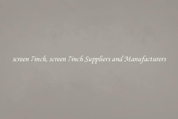 screen 7inch, screen 7inch Suppliers and Manufacturers