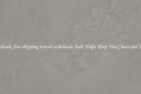 Wholesale free shipping towels wholesale bath Helps Keep You Clean and Fresh